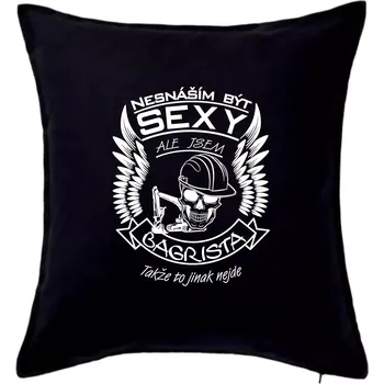 Polštář Nesnáším být sexy - bagrista - Polštář 50x50 - 50x50 - Pouze potah ( Černá )