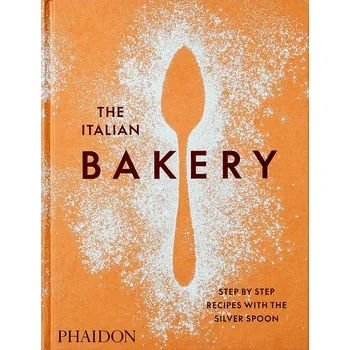 Cizojazyčná kniha The Italian Bakery: Step-by-Step Recipes with the Silver Spoon – The Silver Spoon Kitchen