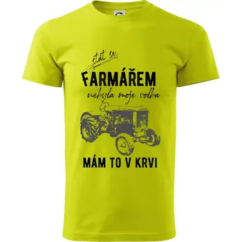 Pánská móda Stát se farmářem nebyla moje volba - Klasické pánské triko vyšší gramáže - 4XL ( Limetková )