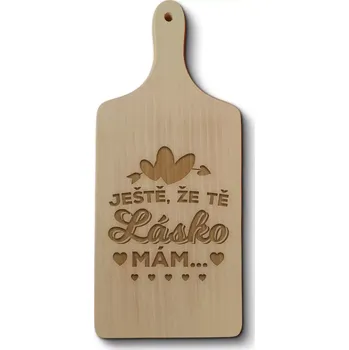Kuchyňské prkénko Sablio Prkénko Ještě, že tě lásko mám
