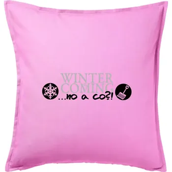 Polštář Winter Is Coming parodie - Polštář 50x50 - 50x50 - Pouze potah ( Růžová )