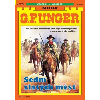 G. F. Unger 1275 - Sedm zlatých měst - G Unger. F.