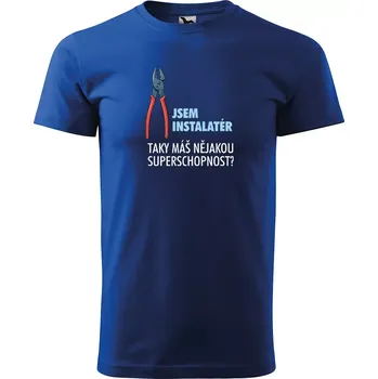Sablio Tričko s potiskem Jsem instalatér, taky máš nějakou superschopnost? - modré 5XL