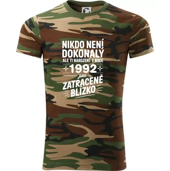 Pánské tričko Nikdo není dokonalý ale ti narození v roce 1992 jsou zatraceně blízko - Army CAMOUFLAGE - L ( Hnědý maskáč )