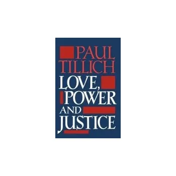 Cizí jazyk Love, Power and Justice - Tillich, Paul