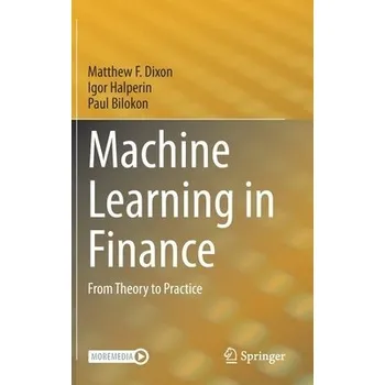 Cizojazyčná kniha Machine Learning in Finance - Dixon, Matthew F. a Halperin, Igor a Bilokon, Paul
