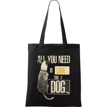 Nákupní taška All you need is love and a Dog - Taška bavlněná - 42 x 38 cm ( Černá )