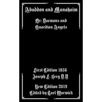 Cizojazyčná kniha Abaddon and Manahaim: Or: Daemons and Guardian Angels – Tarl Warwick,Joseph F. Berg (EN)