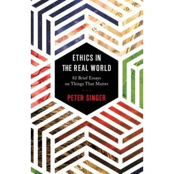 Cizojazyčná kniha Ethics in the Real World (Peter Singer,Peter Singer)(Brožovaná)
