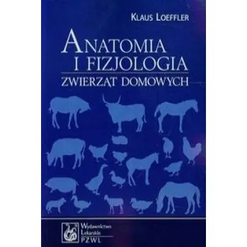Anatomia i fizjologia zwierzat domowych – Klaus Loeffler (PL)