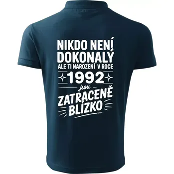 Pánská košile Nikdo není dokonalý ale ti narození v roce 1992 jsou zatraceně blízko - Polokošile pánská Pique Polo 203 - 5XL ( Námořní modrá (téměř černá) )