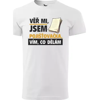 Sablio Tričko s potiskem Věř mi, jsem pojišťovačka - bílé 2XL