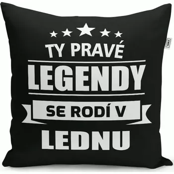 Polštář Sablio Polštář Ty pravé legendy se rodí v lednu: 40x40 cm