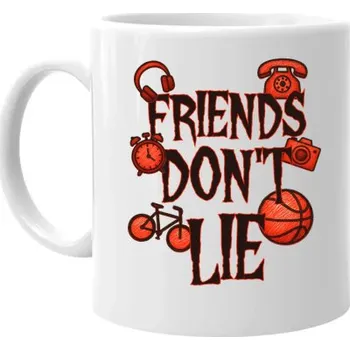 Žertovný předmět Friends don't lie– pro fanoušky seriálu Stranger Things - hrnek s potiskem- Tričkový.cz