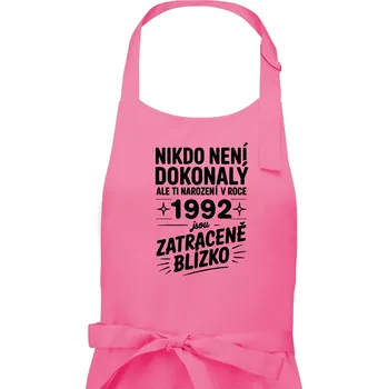 Kuchyňská zástěra Nikdo není dokonalý ale ti narození v roce 1992 jsou zatraceně blízko - Pánská zástěra na vaření - Univerzální velikost ( Růžová )