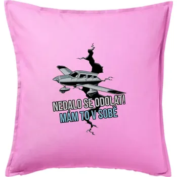 Polštář Nedalo se odolat, mám to v sobě letadlo - Polštář 50x50 - 50x50 - Pouze potah ( Růžová )