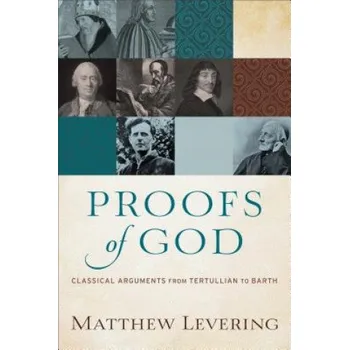 Proofs of God - Classical Arguments from Tertullian to Barth (Matthew Levering)(Brožovaná)