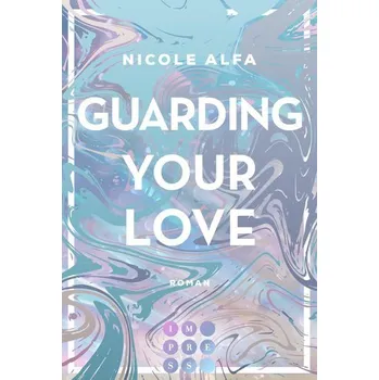 Guarding Your Love (Kiss'n'Kick 3) - Alfa, Nicole