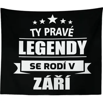 deka Sablio Deka Ty pravé legendy se rodí v září: 150x120 cm