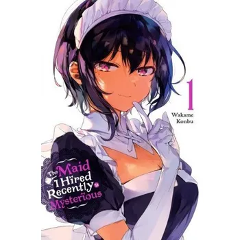 Cizojazyčná kniha Maid I Hired Recently Is Mysterious, Vol. 1 (Brožovaná)