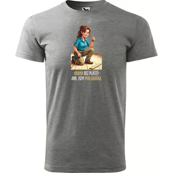 Pánské tričko Sablio Tričko s potiskem Ano, jsem podlahářka - šedé S