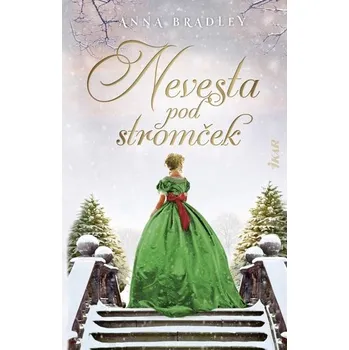 Nevesta pod stromček - Bradley, Anna
