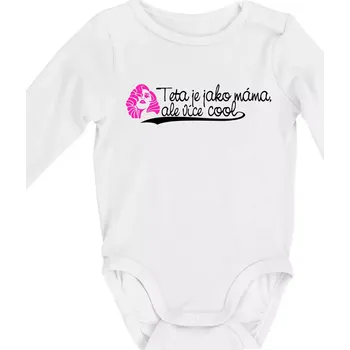 Kojenecké oblečení Teta je jako máma, ale je více cool - Body kojenecké s dlouhým rukávem - Dlouhý r. do 3 měs ( Bílá )