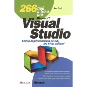 266 tipů a triků pro MS Visual Studio (Sarah Fordová)(Brožovaná)