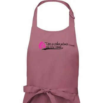 Kuchyňská zástěra Teta je jako máma, ale je více cool - Pánská zástěra na vaření - Univerzální velikost ( Starorůžová )
