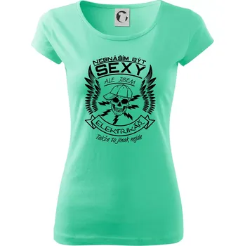 Dámské tričko Nesnáším být sexy - elektrikář - Dámské triko Pure - S ( Mátová )