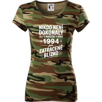 Dámské tričko Nikdo není dokonalý ale ti narození v roce 1994 jsou zatraceně blízko - Dámské maskáčové triko - M ( Hnědý maskáč )