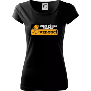 Dámské tričko Jsem týhle stavby vedoucí - Dámské triko Pure - XS ( Černá )