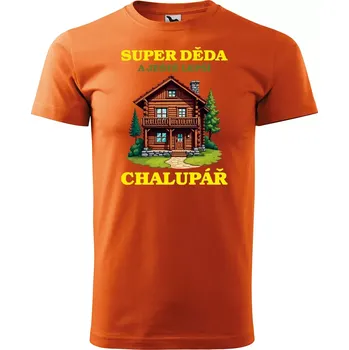 Sablio Tričko s potiskem Super děda a ještě lepší chalupář - oranžové 5XL
