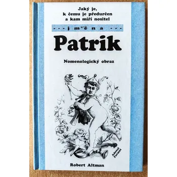 EDUARD. Jaký je, k čemu je předurčen a kam míří nositel jména Patrik 2003, Robert Altman