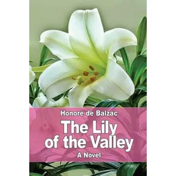 Učebnice The Lily of the Valley (Honoré De Balzac)(Brožovaná)