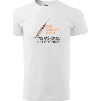 Pánské oblečení Sablio Tričko s potiskem Jsem zdravotní sestra, taky máš nějakou superschopnost? - bílé 2XL