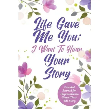 Osobní rozvoj Life Gave Me You; I Want to Hear Your Story - Mason, Jeffrey