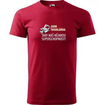 Sablio Tričko s potiskem Jsem truhlářka, taky máš nějakou superschopnost? - červené XL