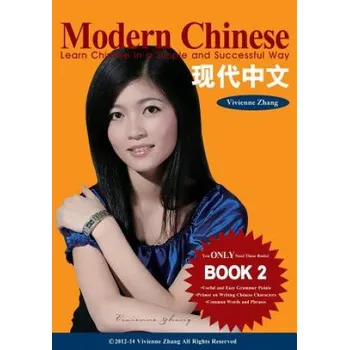 Cizojazyčná kniha Modern Chinese (BOOK 2) - Learn Chinese in a Simple and Successful Way - Series BOOK 1, 2, 3, 4 (Vivienne Zhang)(Brožovaná)