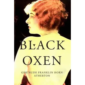 Black Oxen (Gertrude Franklin Horn Atherton)(Brožovaná)