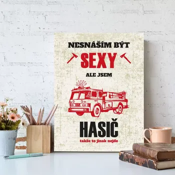 Plechová cedule Sablio Dárková cedulka Nesnáším být sexy, ale jsem hasič: 30x40 cm