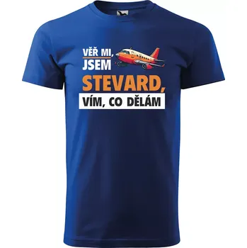 Sablio Tričko s potiskem Věř mi, jsem stevard - modré 5XL