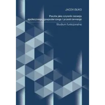 Poczta jako czynnik rozwoju społecznego, gospodarc - Jacek Buko