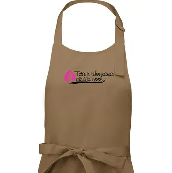 Kuchyňská zástěra Teta je jako máma, ale je více cool - Pánská zástěra na vaření - Univerzální velikost ( Cappuccino )