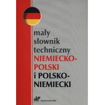 Mały słownik techniczny niemiecko-polski i polsko-niemiecki
