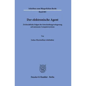 Der elektronische Agent - Lehrhuber, Lukas Maximilian