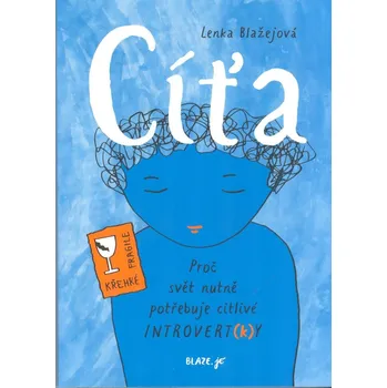 Cíťa: Proč svět nutně potřebuje citlivé introvert(k)y - Lenka Blaze (2024, brožovaná)