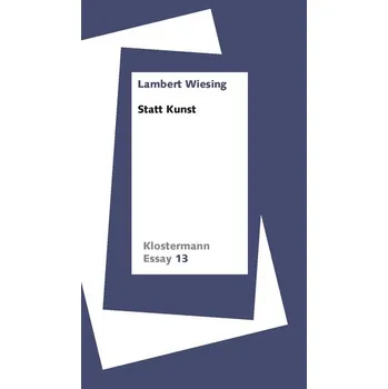 Statt Kunst - Wiesing, Lambert
