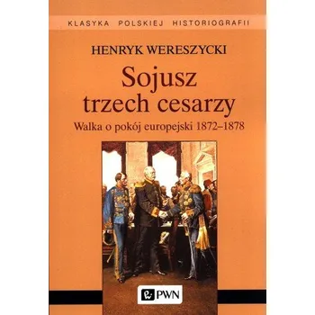 Sojusz trzech cesarzy. - Wiktoria Kudela-Świątek
