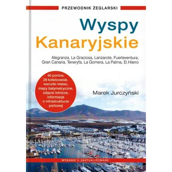 Wyspy Kanaryjskie. Przewodnik żeglarski. Nautica Marek Jurczyński